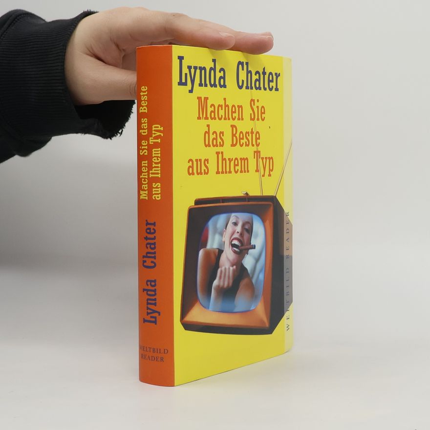 Lynda Chater Machen Sie das Beste aus Ihrem Typ