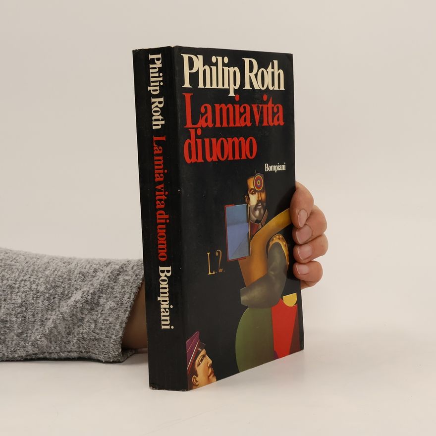 Philip Roth La mia vita di uomo