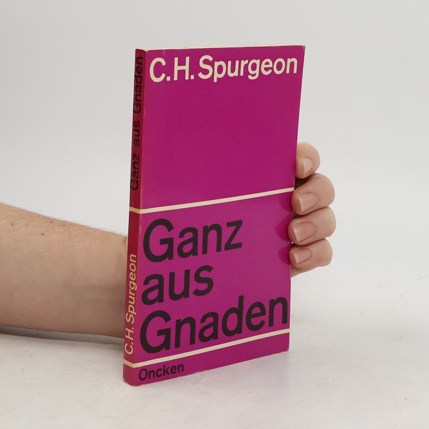 Charles Spurgeon Ganz aus Gnaden