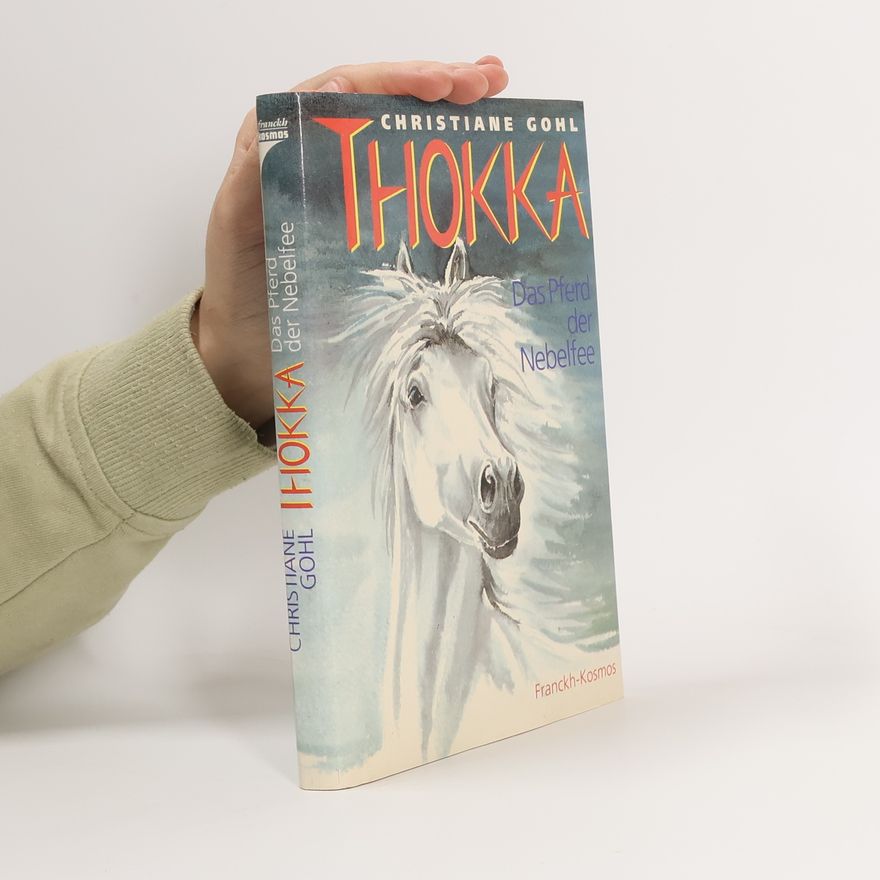 Christiane Gohl Thokka. Das Pferd der Nebelfee