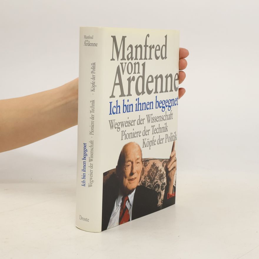 Manfred von Ardenne Ich bin ihnen begegnet