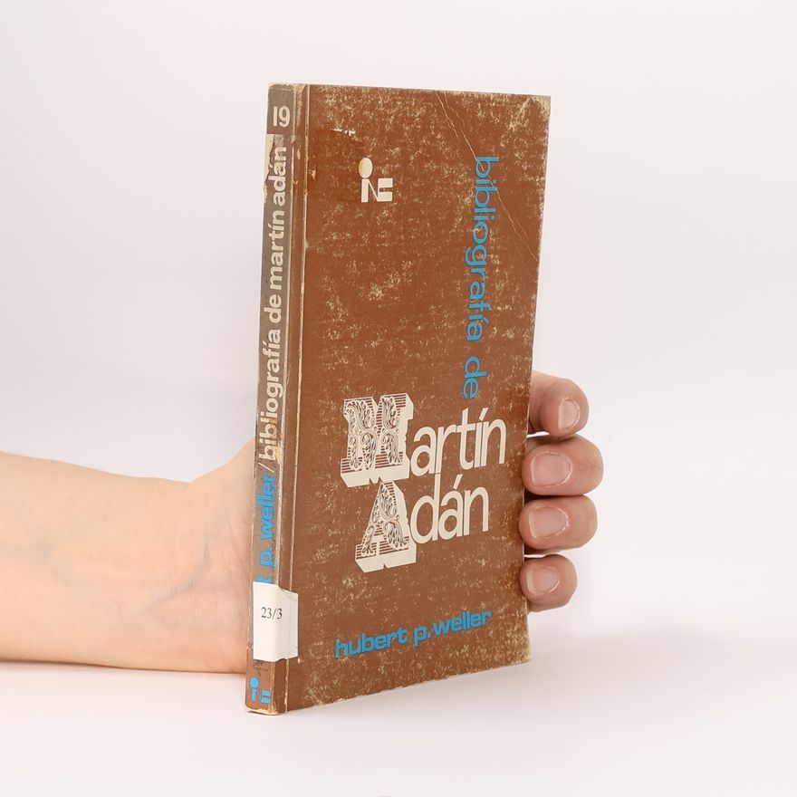 Hubert P. Weller Bibliografia de Martín Adán