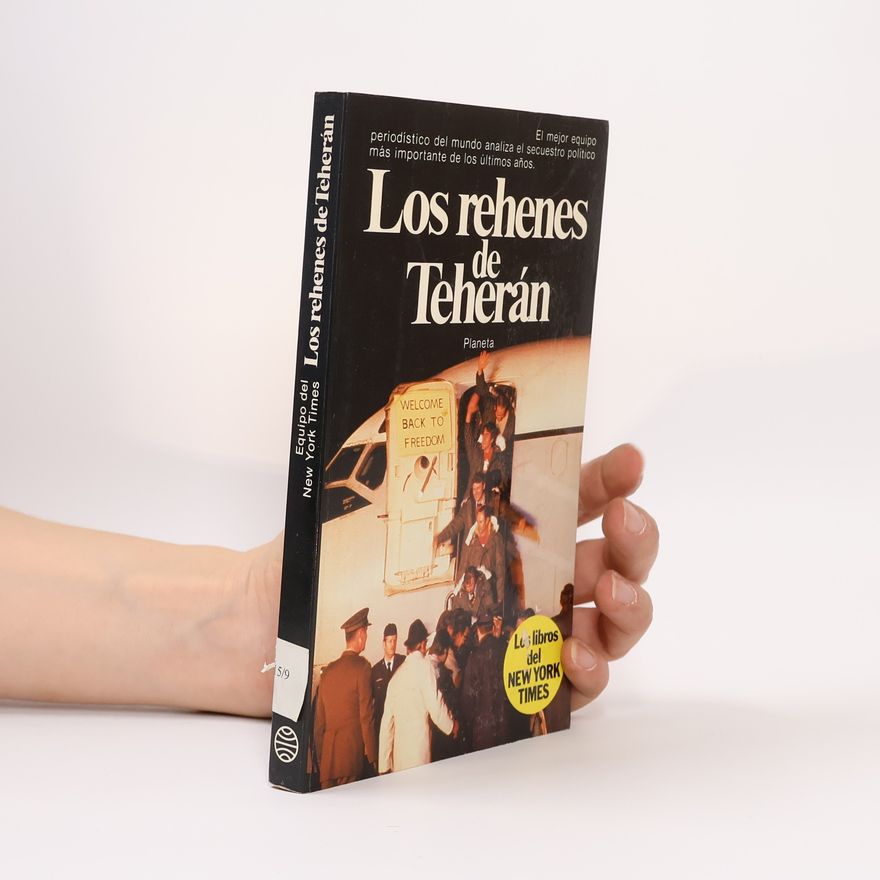 Equipo del New York Times Los libros del New York Times: Los rehenes de Teherán