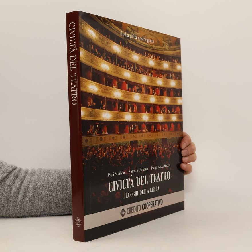 Pepi Meisio Civiltà del Teatro. I luoghi della lirica