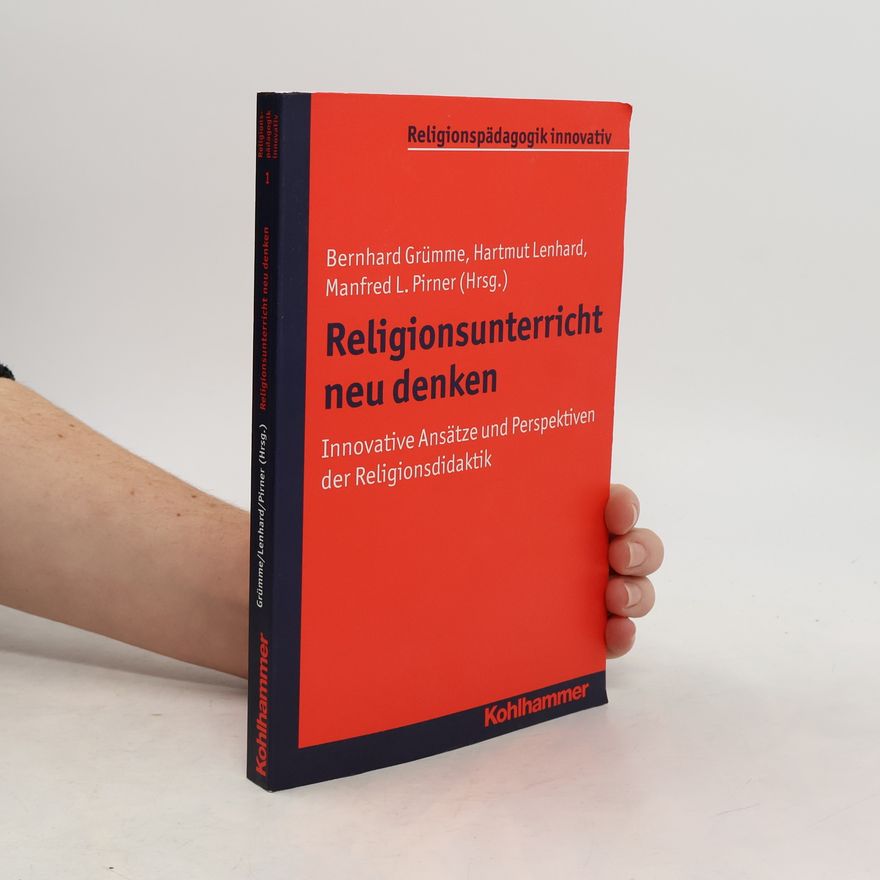 Bernhard Grümme Religionsunterricht neu denken