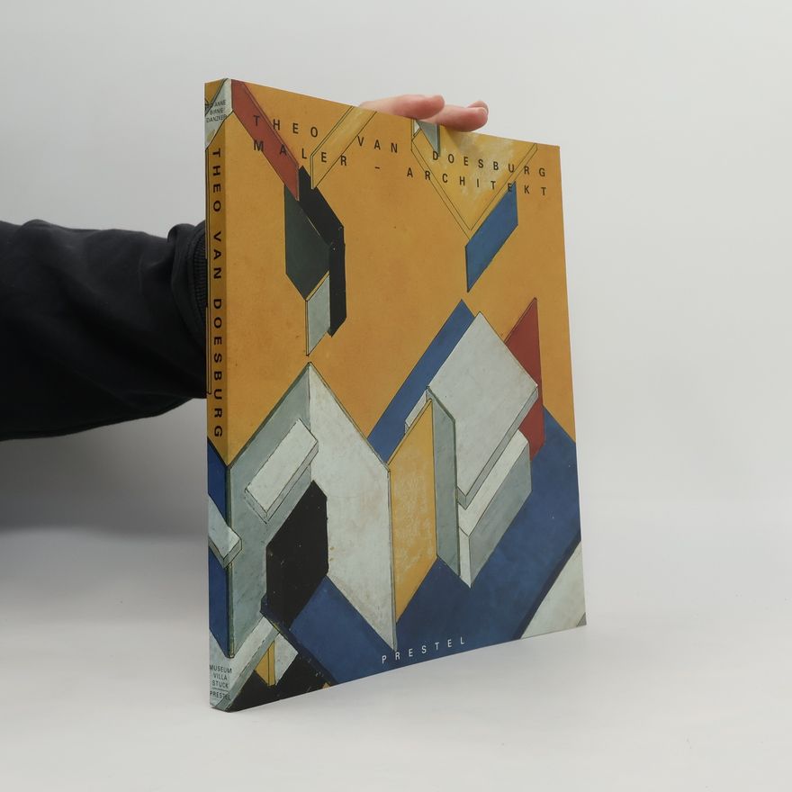 Jo Anne Birnie Danzker Theo van Doesburg, Maler - Architekt