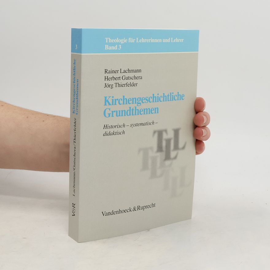 Rainer Lachmann Kirchengeschichtliche Grundthemen