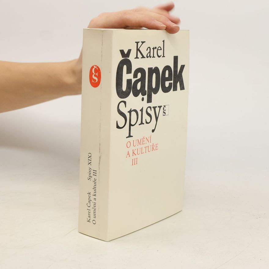 Karel Čapek Spisy XIX. O umění a kultuře III