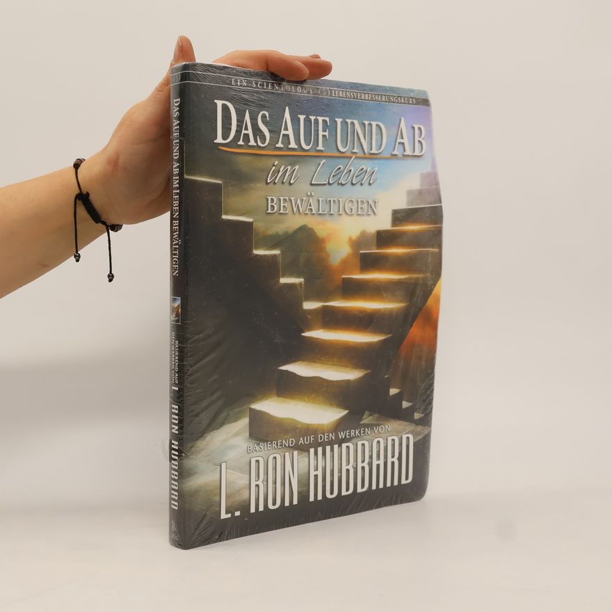 L. Ron Hubbard Das Auf und Ab im Leben Bewältigen
