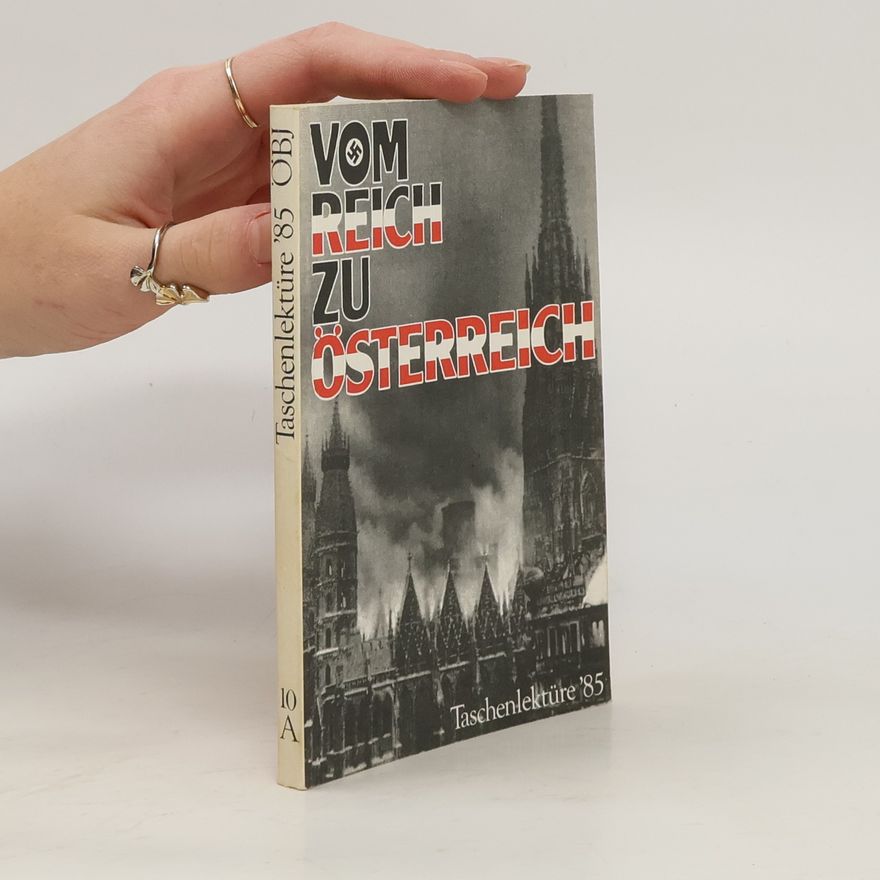 Various authors Vom Reich zu Österreich. Taschenlektüre '85