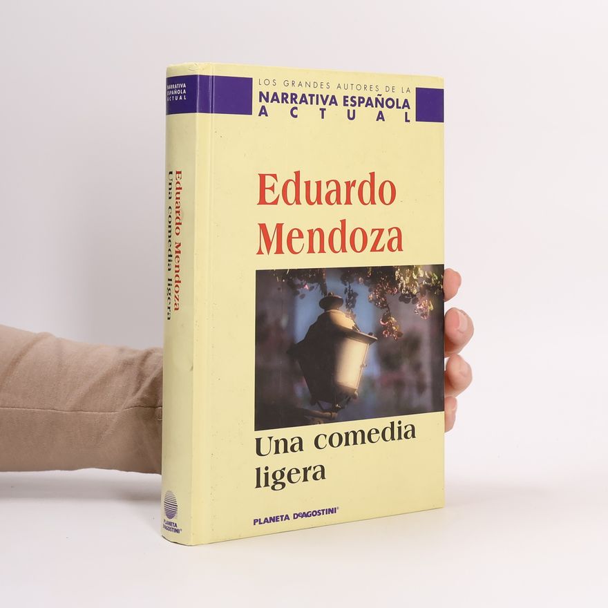Eduardo Mendoza Los Grandes Autores de la Narrativa Española Actual: Una comedia ligera