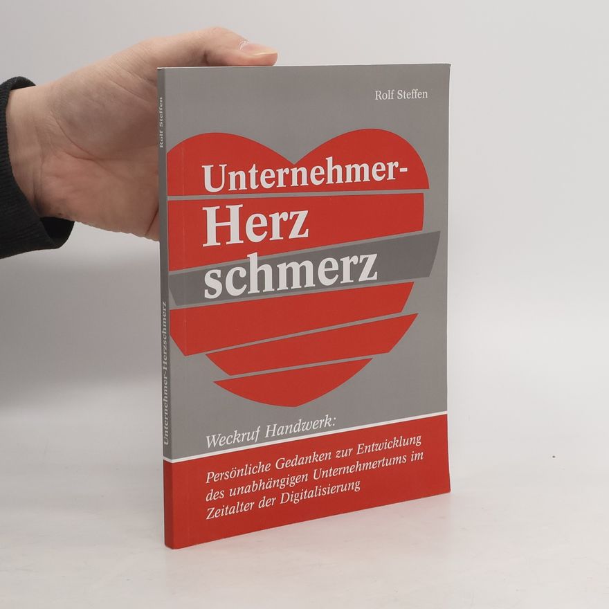 Rolf Steffen Unternehmer-Herzschmerz