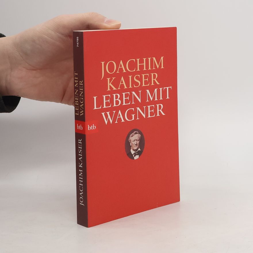 Joachim Kaiser Leben mit Wagner
