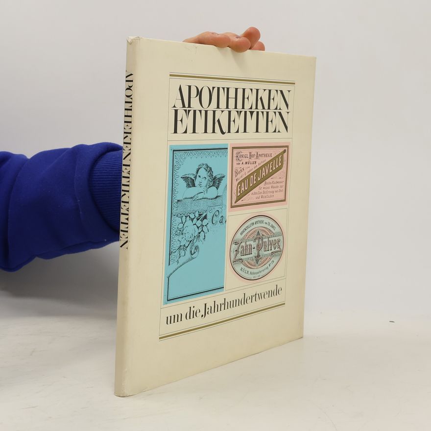 Autorenkollektiv Apotheken-Etiketten um die Jahrhundertwende