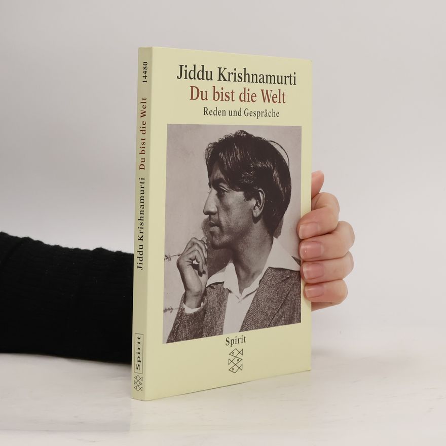 Jiddu Krishnamurti Du bist die Welt
