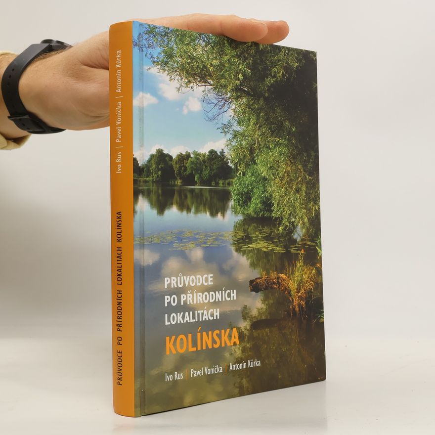 Ivo Rus Průvodce po přírodních lokalitách Kolínska