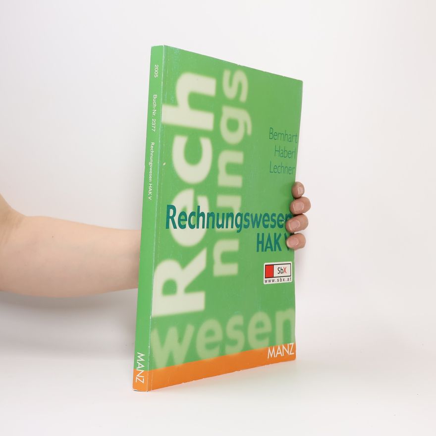 Lechner Rechnungswesen HAK. 5. Lehr- und Arbeitsbuch für den V. Jahrgang der Handelsakademie