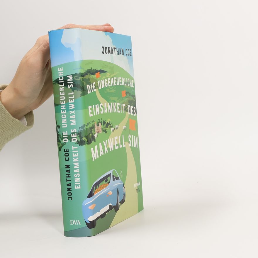 Jonathan Coe Die ungeheuerliche Einsamkeit des Maxwell Sim