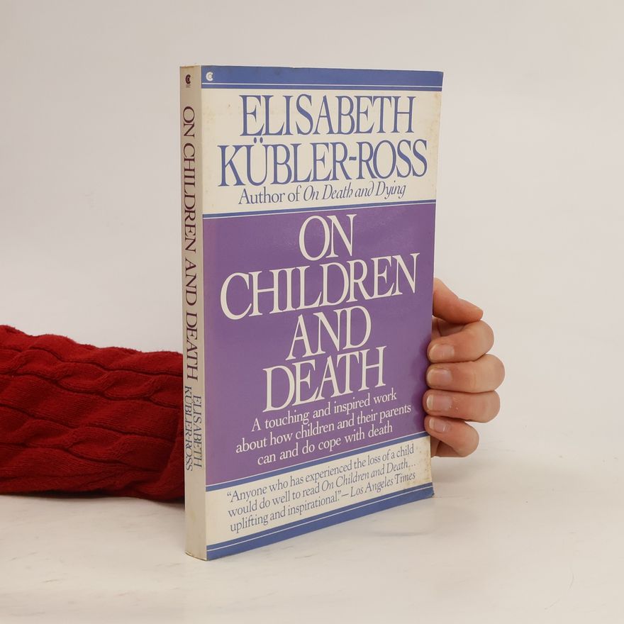 Elisabeth Kübler-Ross On Children and Death