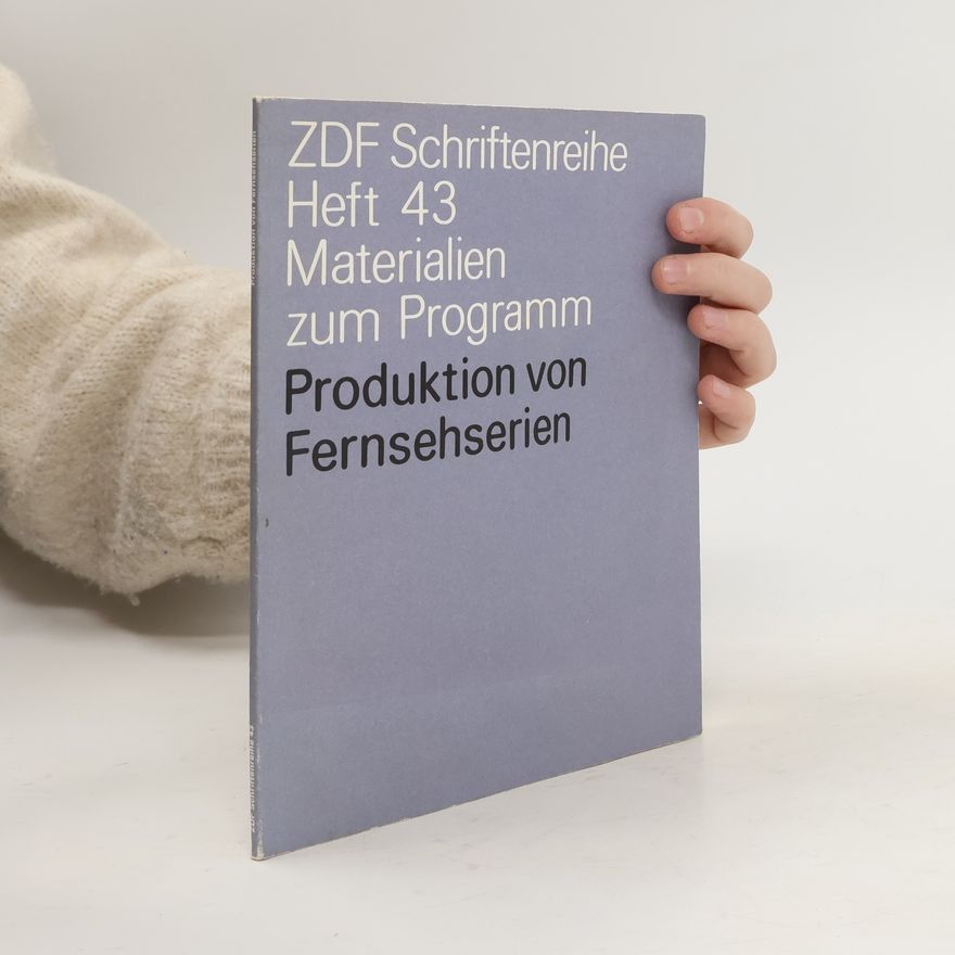 Autorenkollektiv ZDF Schriftenreihe Heft 43 Materialien zum Programm. Produktion von Fernsehserien