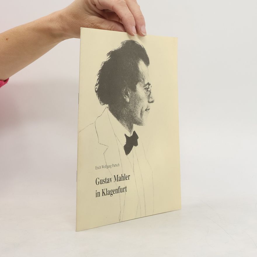 Erich Wolfgang Partsch Gustav Mahler in Klagenfurt