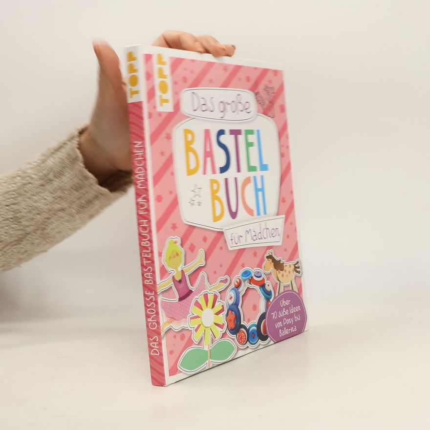 Various authors Das große Bastelbuch für Mädchen