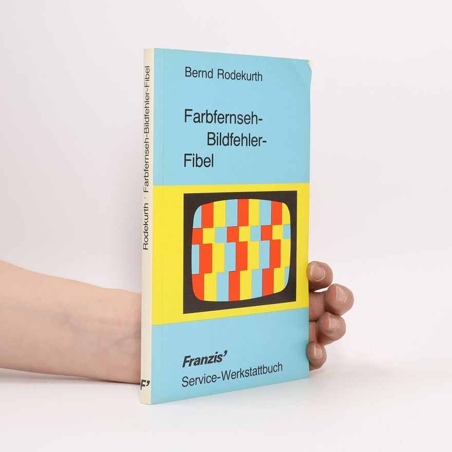 Bernd Rodekurth Farbfernseh-Bildfehler-Fibel