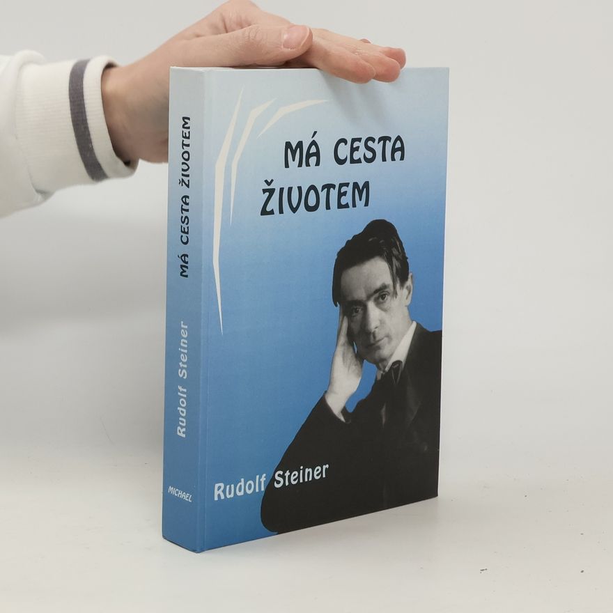 Rudolf Steiner Má cesta životem