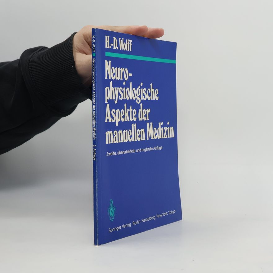 Dieter Wolff Neurophysiologische Aspekte der manuellen Medizin