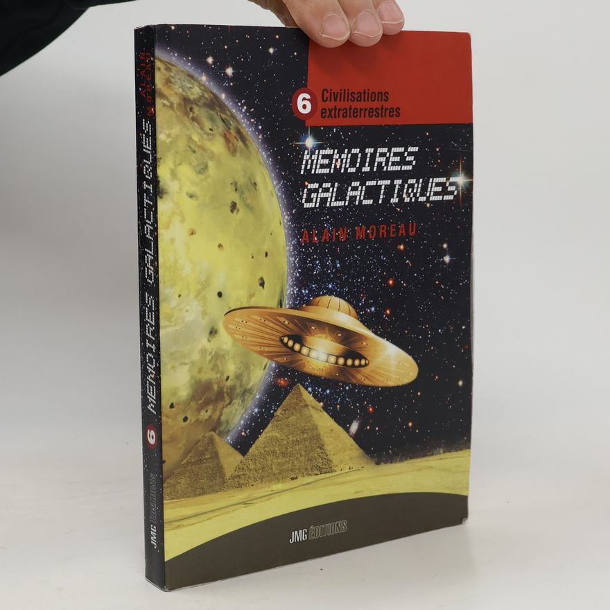Alain Moreau Civilisations extraterrestres 6. Mémoires galactiques
