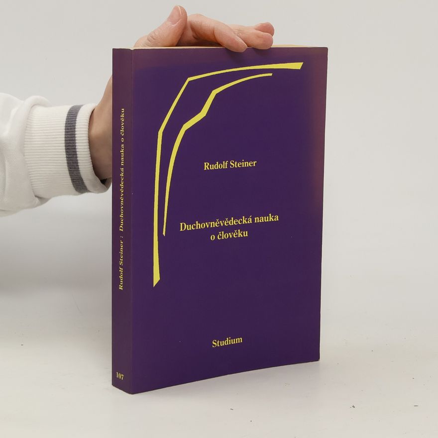 Rudolf Steiner Duchovněvědecká nauka o člověku
