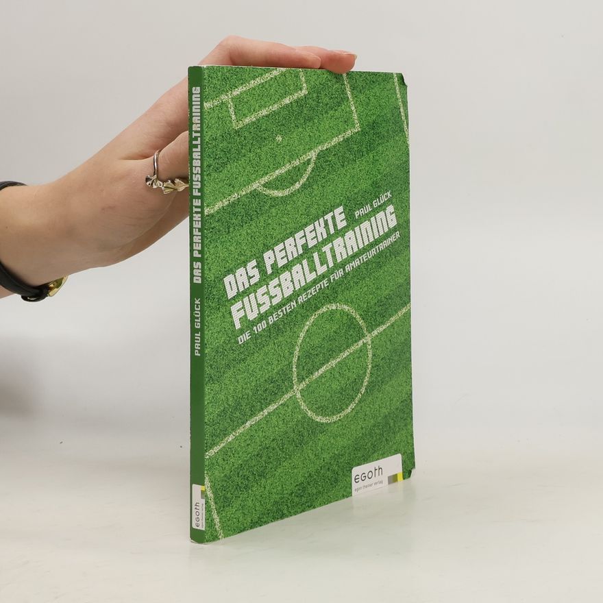 Paul Gluck Das perfekte Fußballtraining
