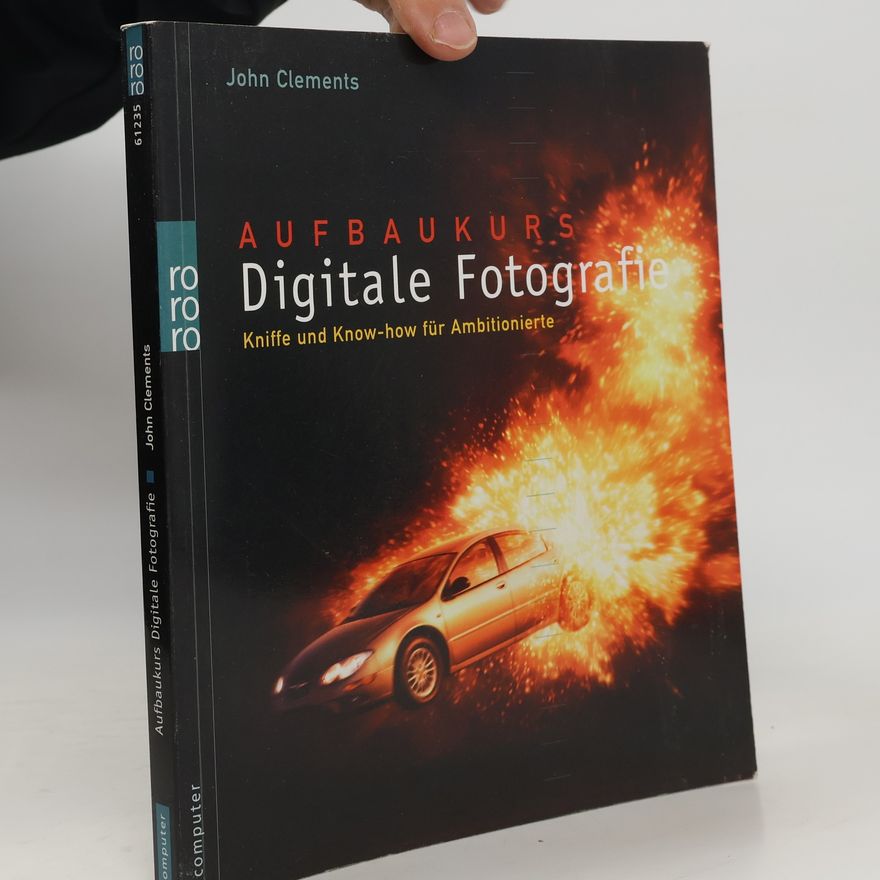 John Clements Aufbaukurs digitale Fotografie