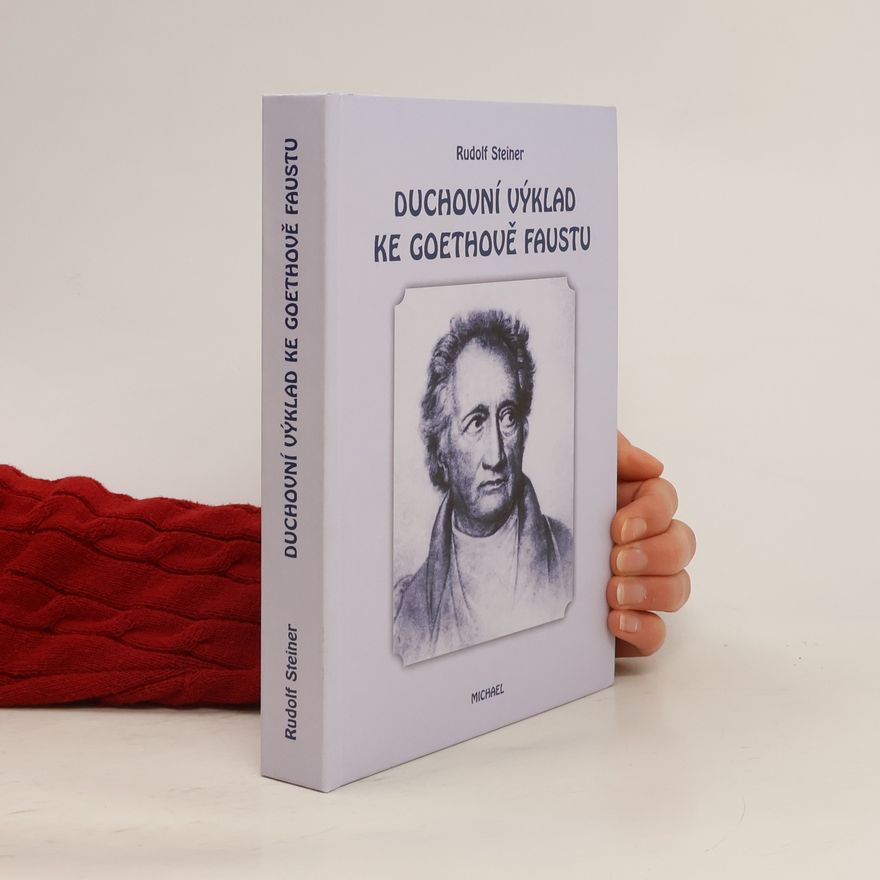 Rudolf Steiner Duchovní výklad ke Goethově Faustu