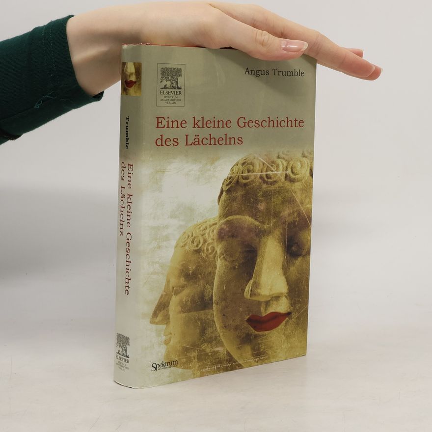 Angus Trumble Eine kleine Geschichte des Lächelns