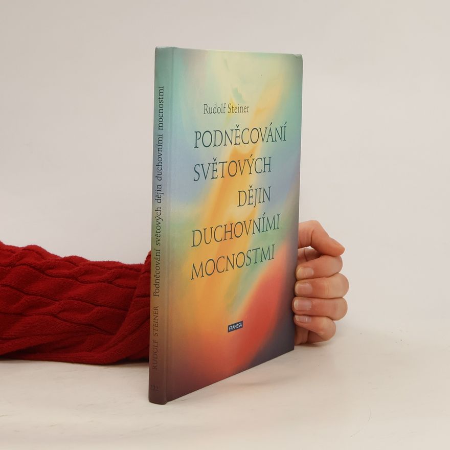 Rudolf Steiner Podněcování světových dějin duchovními mocnostmi