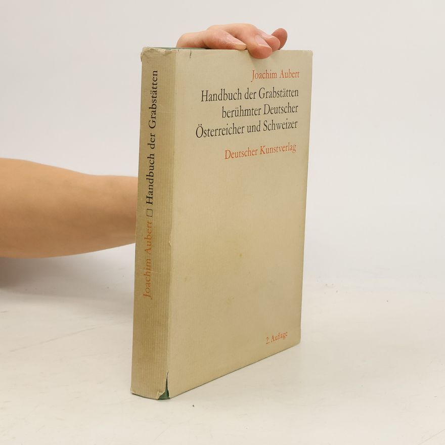 Autorenkollektiv Handbuch der Grabstätten berühmter Deutscher, Österreicher und Schweizer