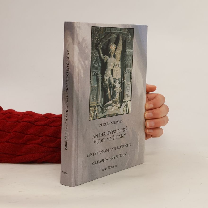 Rudolf Steiner Anthroposofické vůdčí myšlenky