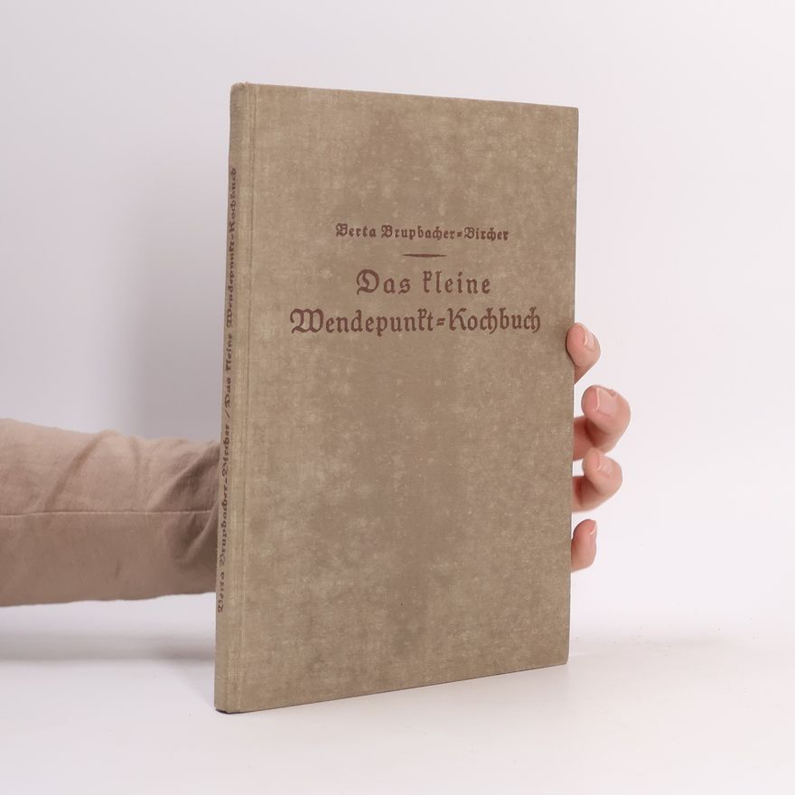 Berta Brupbacher-Bircher Das kleine Wendepunkt-Kochbuch