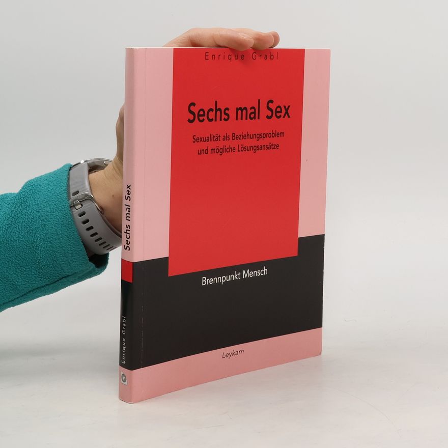 Enrique Grabl Sechs mal Sex