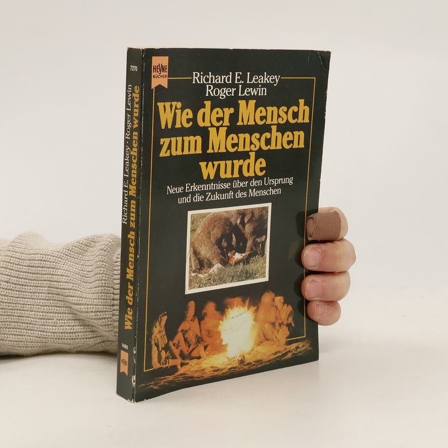Richard Leakey Wie der Mensch zum Menschen wurde