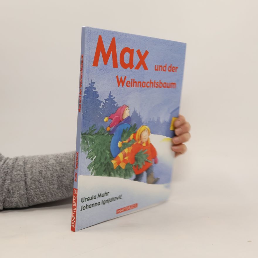 Johanna Ignjatovic Max und der Weihnachtsbaum (ab 4 J.)
