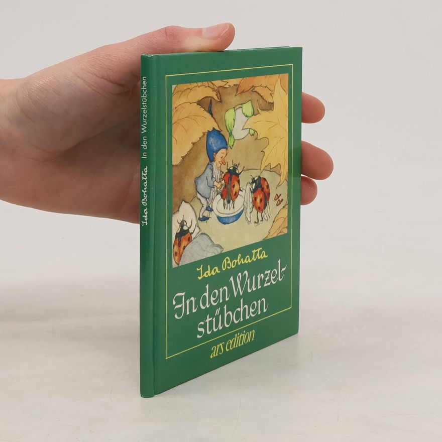 Ida Bohatta In den Wurzelstübchen