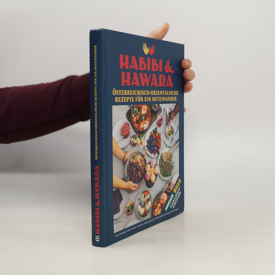 Martin Rohla Habibi & Hawara: Österreichisch-Orientalische Rezepte für ein Miteinander