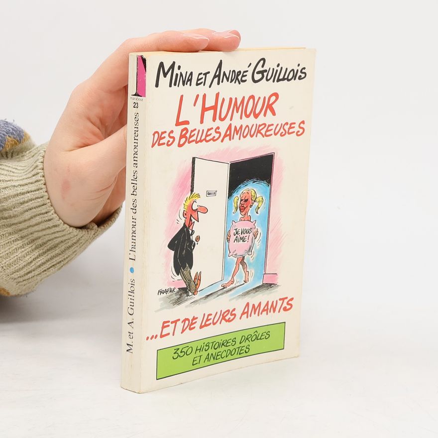 André Guillois L'Humour des belles amoureuses et de leurs amants
