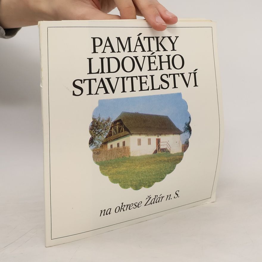 Zdeňka Marková Památky lidového stavitelství na okrese Žďár n. S.