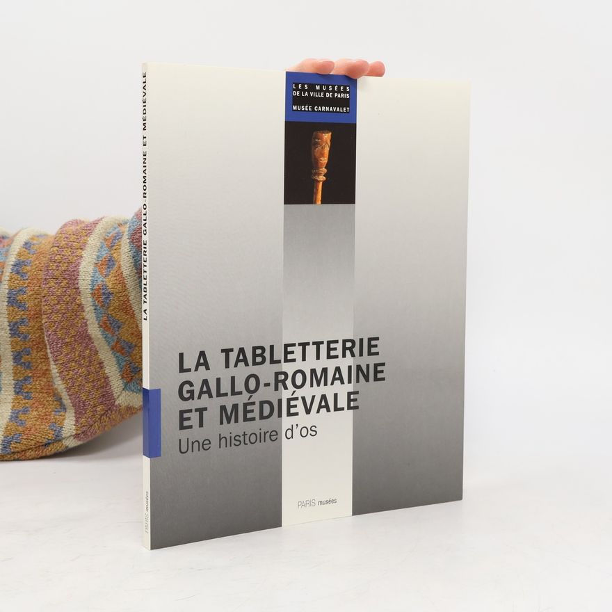 Kolektiv autorů La tabletterie gallo-romaine et médievale