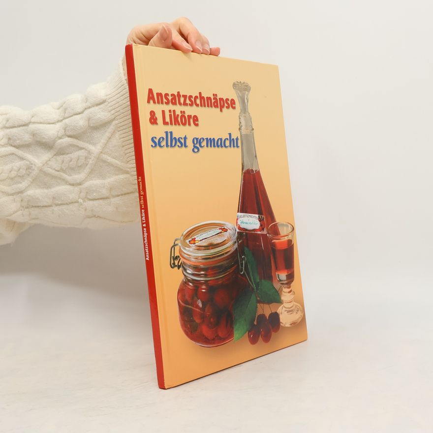 Various authors Ansatzschnäpse & Liköre selbst gemacht