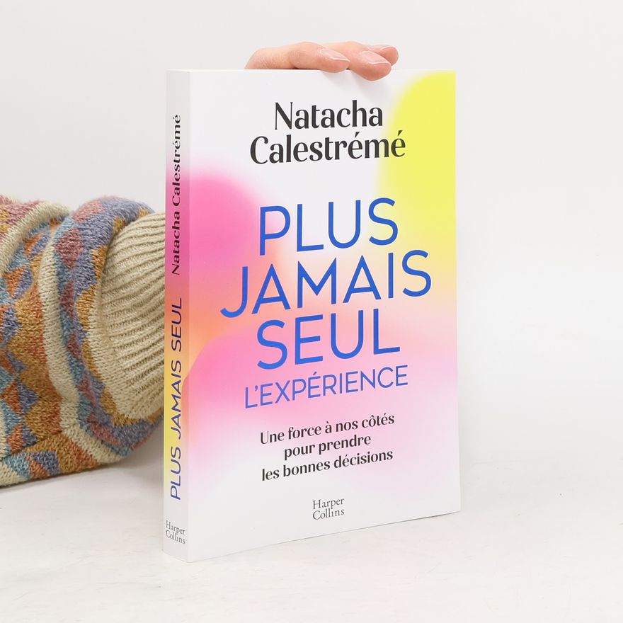 Natacha Calestrémé Plus jamais seul, l'expérience