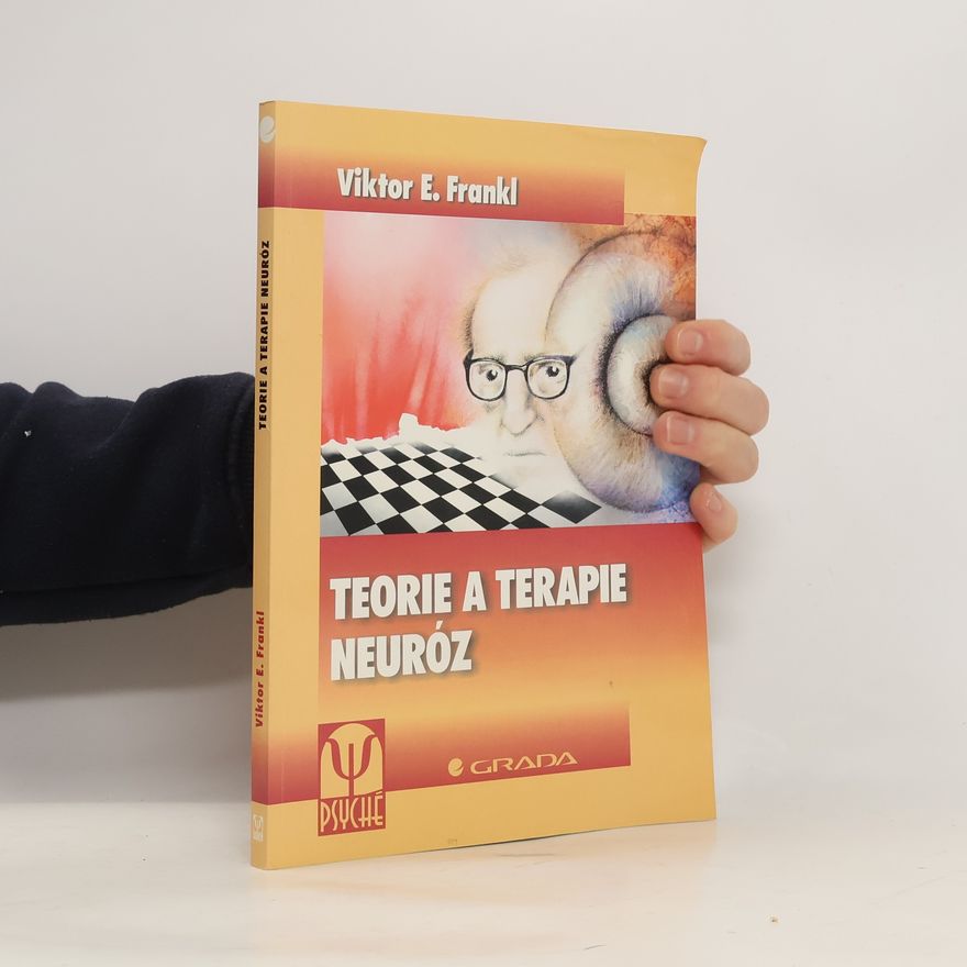 Viktor Frankl Teorie a terapie neuróz